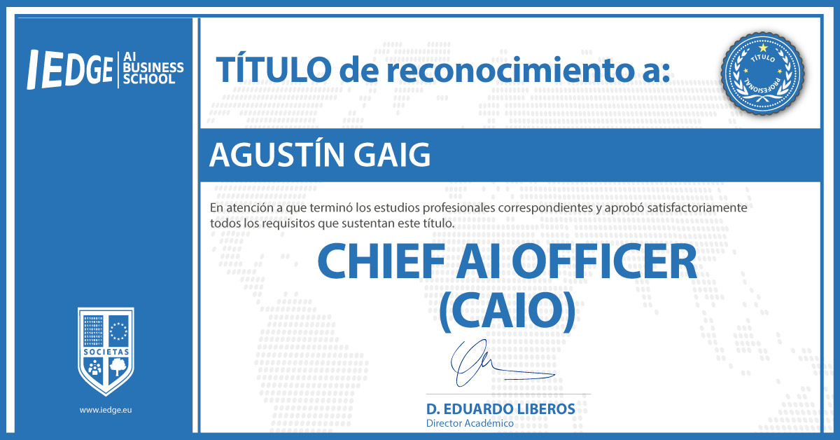 Certificación del Diplomado en Chief AI Officer (CAIO) de Agustín Gaig