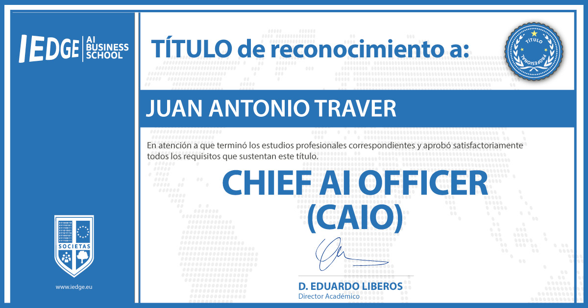 Certificación del Diplomado en Chief AI Officer (CAIO) de Juan Antonio Traver